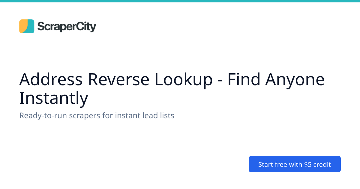 Address Reverse Lookup - Find Anyone Instantly | ScraperCity