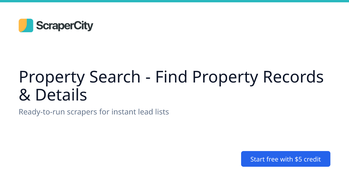 Property Search - Find Property Records & Details | ScraperCity